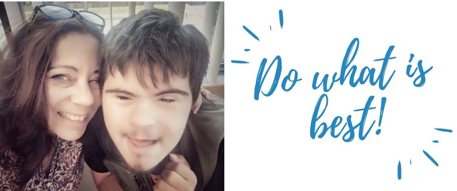 mom with son who has Down syndrome, and the saying do what is best